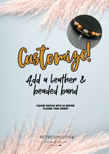 Load image into Gallery viewer, Customize: Added bespoke Leather &amp; Bead band
